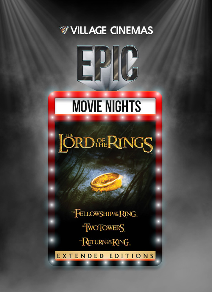 VILLAGE CINEMAS - THE LORD OF THE RINGS EXTENDED TRILOGY MARATHON