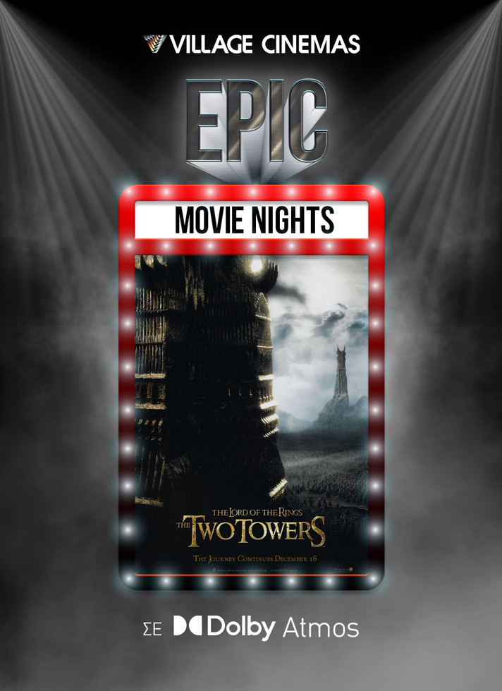 VILLAGE CINEMAS - THE LORD OF THE RINGS: THE TWO TOWERS - Extended Edition / Dolby Atmos